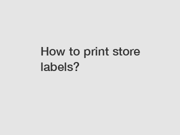 How to print store labels?