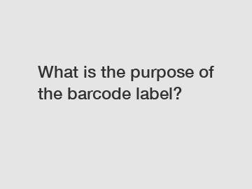 What is the purpose of the barcode label?