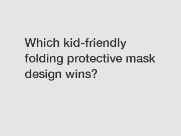 Which kid-friendly folding protective mask design wins?