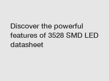 Discover the powerful features of 3528 SMD LED datasheet