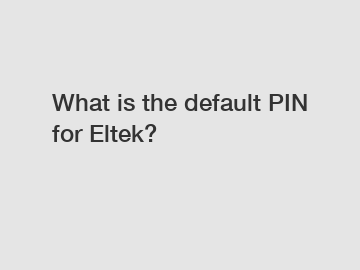 What is the default PIN for Eltek?