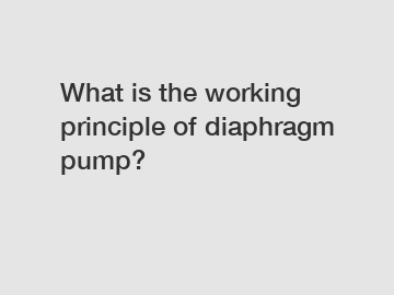 What is the working principle of diaphragm pump?