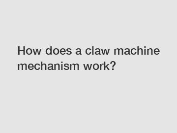 How does a claw machine mechanism work?