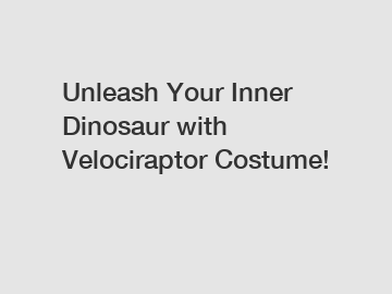 Unleash Your Inner Dinosaur with Velociraptor Costume!