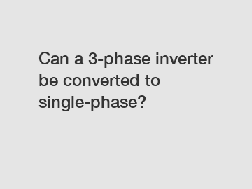 Can a 3-phase inverter be converted to single-phase?