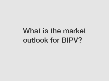 What is the market outlook for BIPV?