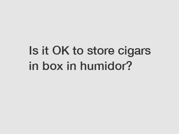 Is it OK to store cigars in box in humidor?
