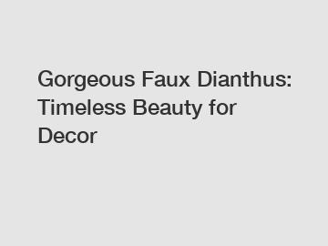 Gorgeous Faux Dianthus: Timeless Beauty for Decor