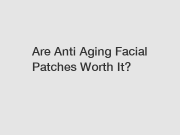 Are Anti Aging Facial Patches Worth It?