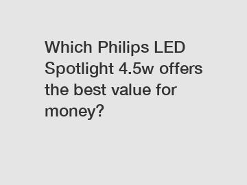 Which Philips LED Spotlight 4.5w offers the best value for money?