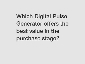 Which Digital Pulse Generator offers the best value in the purchase stage?