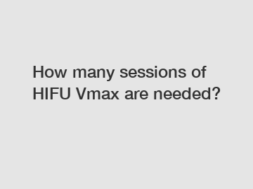How many sessions of HIFU Vmax are needed?