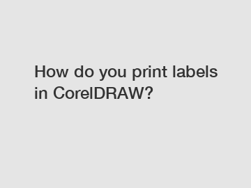 How do you print labels in CorelDRAW?