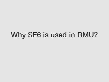 Why SF6 is used in RMU?