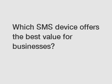 Which SMS device offers the best value for businesses?